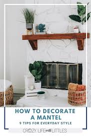 How To Decorate A Mantel 9 Tips For