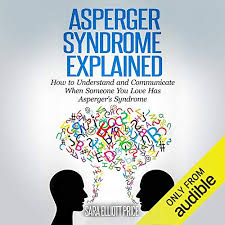 Asperger syndrome (as), also known as asperger's, is a neurodevelopmental disorder characterized by significant difficulties in social interaction and nonverbal communication. Asperger Syndrome Explained By Sara Elliott Price Audiobook Audible Com