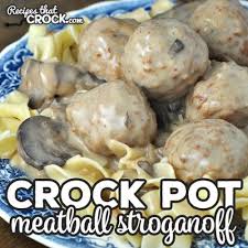 crock pot meatball stroganoff recipes