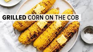 grilled corn on the cob downshiftology