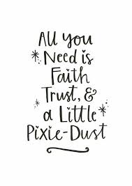 Soon the pixies spun through the air. All You Need Is Faith Trust A Little Pixie Dust Dust Quote Cute Quotes Good Life Quotes