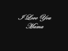 i love u mama you