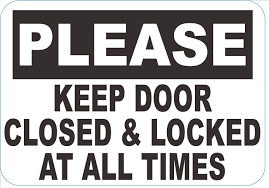 Please Keep Door Closed and Locked at All Times Sign (White,Aluminum  3.5x5): Amazon.com: Industrial & Scientific