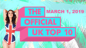 The Official Uk Top 10 Singles Chart March 1 2019