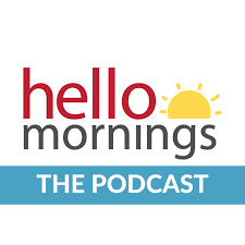 The Hello Mornings Podcast