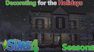 sims 4 seasons holiday decorations how