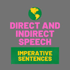 Such sentences are said to be in the imperative mood, one of the irrealis moods in english. Direct And Indirect Speech Imperative Sentences Exercises