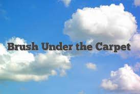 brush under the carpet english idioms