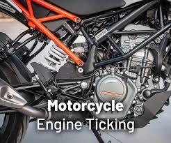 why is motorcycle engine ticking