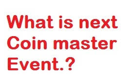 Order by latest to oldest. What Is Next Coin Master Event