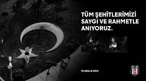 Beşiktaş JK on Twitter: "10 Aralık 2016 tarihinde Vodafone Park yakınında  meydana gelen hain terör saldırısının 4. yılında tüm şehitlerimizi saygı ve  rahmetle anıyoruz. Sizleri unutmadık, unutmayacağız! 🔗  https://t.co/G3OGet8QsA https://t.co ...