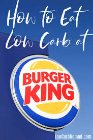 eating low carb at burger king low