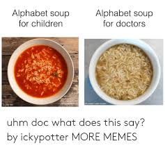 Looking for some good think memes? 25 Best Memes About Alphabet Soup Alphabet Soup Memes