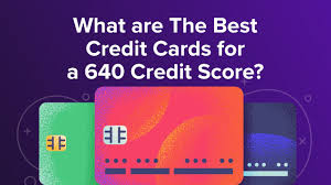 best credit cards for a 640 credit