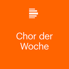 Chor der Woche - Deutschlandfunk Kultur