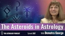 Asteroids in Astrology, with Demetra George - YouTube
