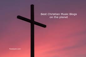 Top 100 Christian Music Blogs Websites To Follow In 2019