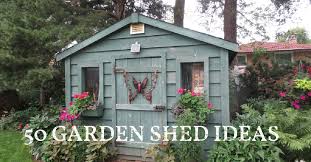 50 Garden Shed Ideas With Pictures