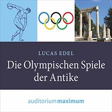 Mit dem rückzug coubertins war der weg frei, eine weitere. Die Olympischen Spiele Der Antike Horbuch Download Von Lucas Edel Audible De Gelesen Von Uve Teschner