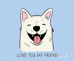 cute white dog with love you my friend text
