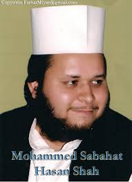 In his life,Shah Mohammad Fasahat Hasan Shah had declared his son Hazrat Khwaja Mohammad Sabahat Hasan ... - mere-peer-o-mursid