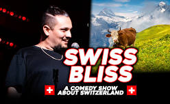 BASEL : Swiss Bliss : A Comedy Show About Switzerland