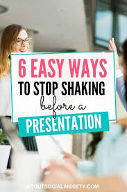stop shaking before a presentation