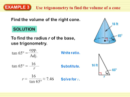 Inches or centimeters, then follow the formula above or use our online volume of a cone calculator. Use Trigonometry To Find The Volume Of A Cone Ppt Download