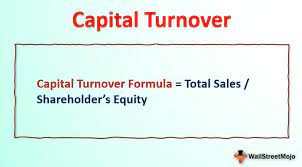 Capital Turnover Definition Formula