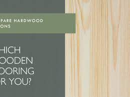 which wooden flooring for you wood