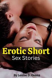 Erotic Short Sex Stories by Louise D. Osuna | Goodreads