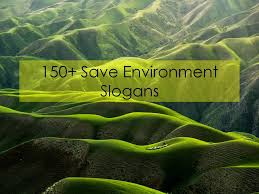 150 save environment slogans