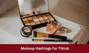 makeup hashs for tiktok insram
