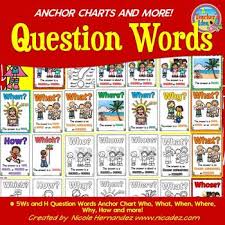 5ws And H Question Words Anchor Chart Who What When Where Why How And More