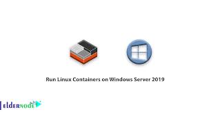 run linux containers on windows server 2019