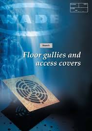floor gullies and access covers wade