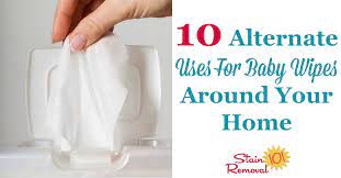 10 alternate uses for baby wipes around