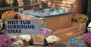 32 Hot Tub Surround Ideas In Uk Hot