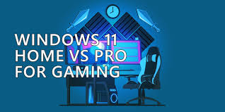 windows 11 home vs pro for gaming is