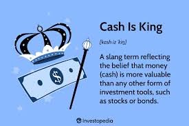 cash is king definition and exles