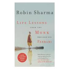 Leadership wisdom from the monk who sold his ferrari. Life Lessons From The Monk Who Sold His Ferrari Jashanmal Home