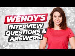 wendy s interview questions and answers