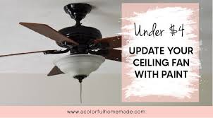 How To Paint A Ceiling Fan Diy Decor