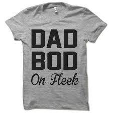 Funny Dad Bod T Shirt Dad Bod On Fleek Shirt Funny Gifts For Dad