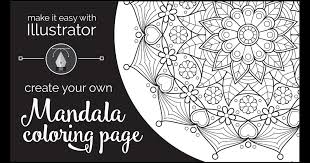 It walks you through, step by step, how to make an isometric illustration. Make It Easy With Illustrator Create Your Own Mandala Coloring How To Create A Stress Relief Coloring Mandala Coloring Mandala Coloring Pages Coloring Pages