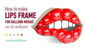 how to make balloon frame lips you