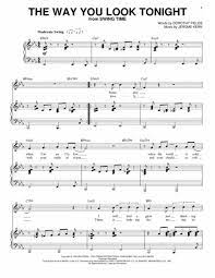 Someday, when i'm awf'lly low, when the world is cold, i will feel a glow just thinking of you and the way you look tonight. The Way You Look Tonight By Jerome Kern Dorothy Fields Digital Sheet Music For Download Print Hx 27579 Sheet Music Plus
