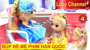 Lucy Channel | BÚP BÊ MÊ PHIM HÀN QUỐC TẬP 4 - YouTube