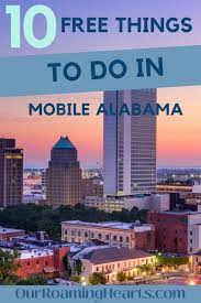 10 free things to do in mobile alabama