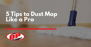 5 tips to dust mop like a pro dp